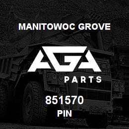 851570 Manitowoc Grove PIN | AGA Parts