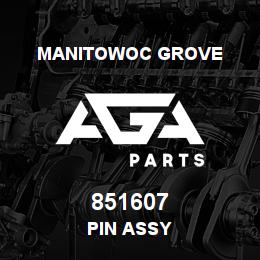 851607 Manitowoc Grove PIN ASSY | AGA Parts