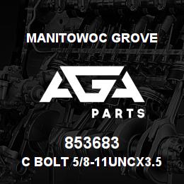 853683 Manitowoc Grove C Bolt 5/8-11UNCx3.50 | AGA Parts