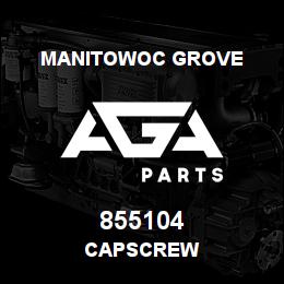 855104 Manitowoc Grove CAPSCREW | AGA Parts