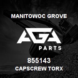 855143 Manitowoc Grove CAPSCREW TORX | AGA Parts