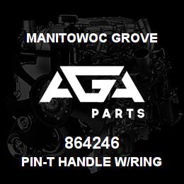 864246 Manitowoc Grove PIN-T HANDLE W/RING & 15CABLE | AGA Parts