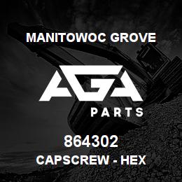 864302 Manitowoc Grove CAPSCREW - HEX | AGA Parts
