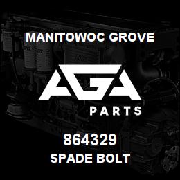 864329 Manitowoc Grove SPADE BOLT | AGA Parts