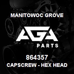 864357 Manitowoc Grove CAPSCREW - HEX HEAD | AGA Parts