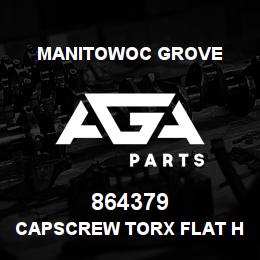 864379 Manitowoc Grove CAPSCREW TORX FLAT HEAD | AGA Parts