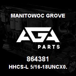 864381 Manitowoc Grove HHCS-L 5/16-18UNCx0.75 G5 | AGA Parts