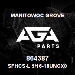 864387 Manitowoc Grove SFHCS-L 5/16-18UNCx0.63 F835 | AGA Parts