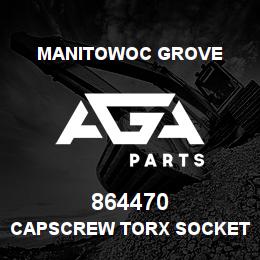 864470 Manitowoc Grove CAPSCREW TORX SOCKET HEA | AGA Parts