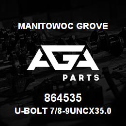 864535 Manitowoc Grove U-Bolt 7/8-9UNCx35.00x10.00 | AGA Parts