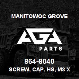 864-8040 Manitowoc Grove SCREW, CAP, HS, M8 X 40, C12.9 | AGA Parts