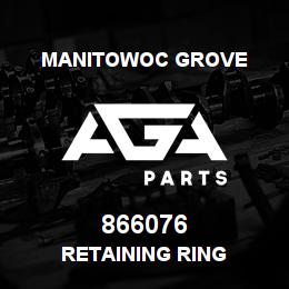 866076 Manitowoc Grove Retaining Ring | AGA Parts