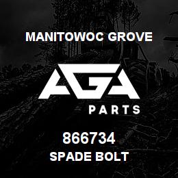 866734 Manitowoc Grove SPADE BOLT | AGA Parts