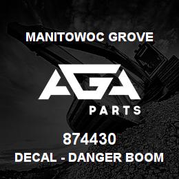 874430 Manitowoc Grove DECAL - DANGER BOOM SUPPORT | AGA Parts