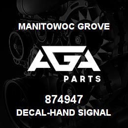 874947 Manitowoc Grove DECAL-HAND SIGNAL | AGA Parts