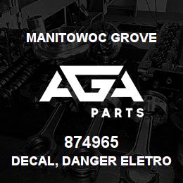 874965 Manitowoc Grove DECAL, DANGER ELETROCUTION | AGA Parts