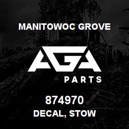 874970 Manitowoc Grove DECAL, STOW | AGA Parts