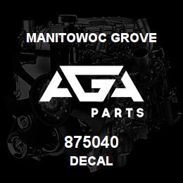 875040 Manitowoc Grove DECAL | AGA Parts