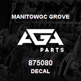 875080 Manitowoc Grove DECAL | AGA Parts