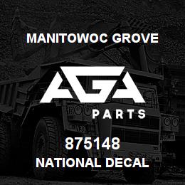 875148 Manitowoc Grove NATIONAL DECAL | AGA Parts