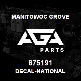 875191 Manitowoc Grove DECAL-NATIONAL | AGA Parts