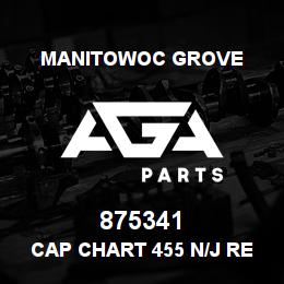 875341 Manitowoc Grove CAP CHART 455 N/J REQ DECAL | AGA Parts