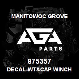 875357 Manitowoc Grove DECAL-WT&CAP WINCH | AGA Parts