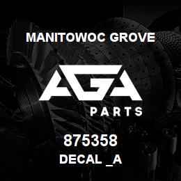 875358 Manitowoc Grove DECAL _A | AGA Parts