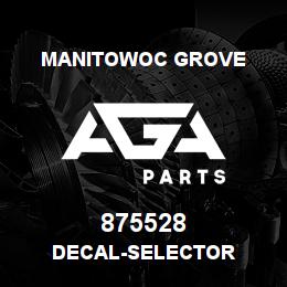 875528 Manitowoc Grove DECAL-SELECTOR | AGA Parts