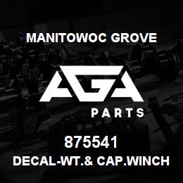 875541 Manitowoc Grove DECAL-WT.& CAP.WINCH | AGA Parts