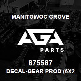 875587 Manitowoc Grove DECAL-GEAR PROD (6X25) | AGA Parts