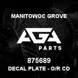 875689 Manitowoc Grove DECAL PLATE - O/R CONTROLS | AGA Parts