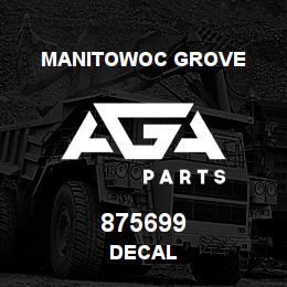 875699 Manitowoc Grove DECAL | AGA Parts
