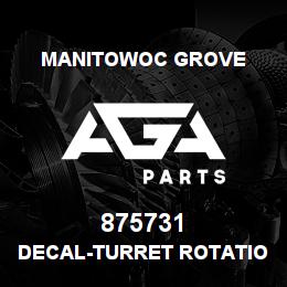 875731 Manitowoc Grove DECAL-TURRET ROTATION | AGA Parts