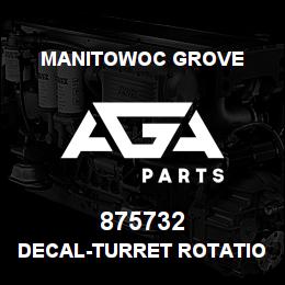875732 Manitowoc Grove DECAL-TURRET ROTATIONL | AGA Parts