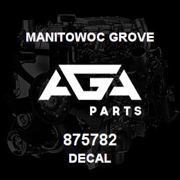 875782 Manitowoc Grove DECAL | AGA Parts