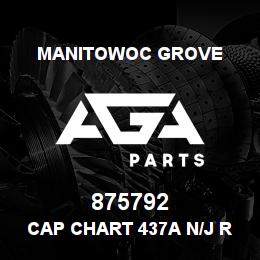 875792 Manitowoc Grove CAP CHART 437A N/J REQ DECAL | AGA Parts