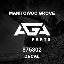 875802 Manitowoc Grove DECAL | AGA Parts