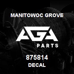 875814 Manitowoc Grove DECAL | AGA Parts
