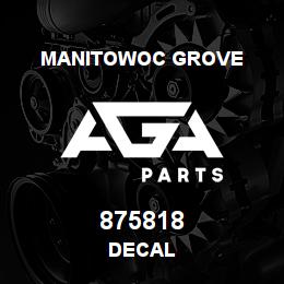 875818 Manitowoc Grove DECAL | AGA Parts