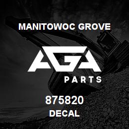 875820 Manitowoc Grove DECAL | AGA Parts