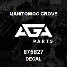 875827 Manitowoc Grove DECAL | AGA Parts