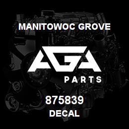 875839 Manitowoc Grove DECAL | AGA Parts