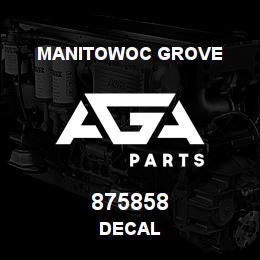 875858 Manitowoc Grove DECAL | AGA Parts