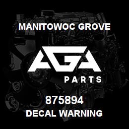 875894 Manitowoc Grove DECAL WARNING | AGA Parts