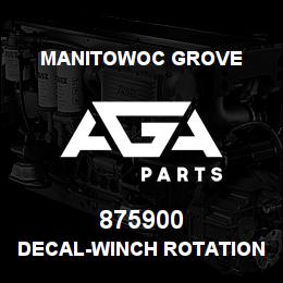 875900 Manitowoc Grove DECAL-WINCH ROTATION | AGA Parts