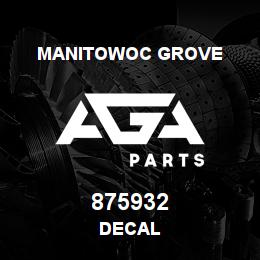 875932 Manitowoc Grove DECAL | AGA Parts