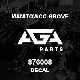 876008 Manitowoc Grove DECAL | AGA Parts