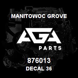 876013 Manitowoc Grove DECAL 36 | AGA Parts