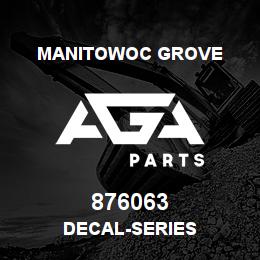 876063 Manitowoc Grove DECAL-SERIES | AGA Parts
